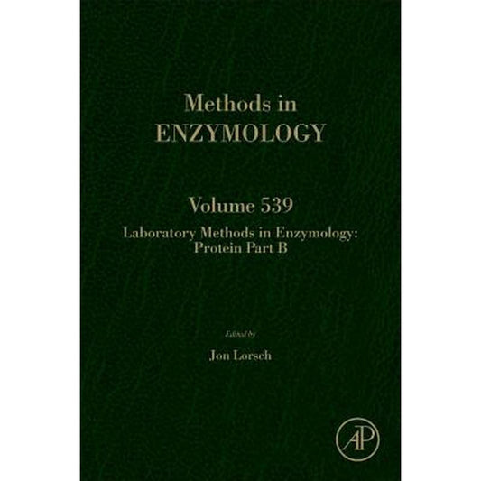 Laboratory Methods in Enzymology: Protein Part B: Volume 539