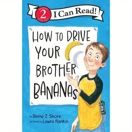 How to Drive Your Brother Bananas