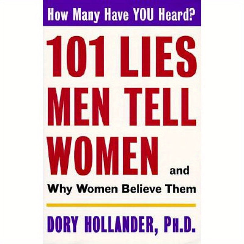 101 Lies Men Tell Women -- And Why Women Believe Them