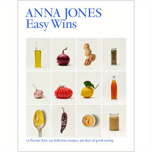 Easy Wins: 12 Flavour Hits, 125 Delicious Recipes, 365 Days of Good Eating