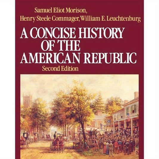 A Concise History of the American Republic: Single Volume