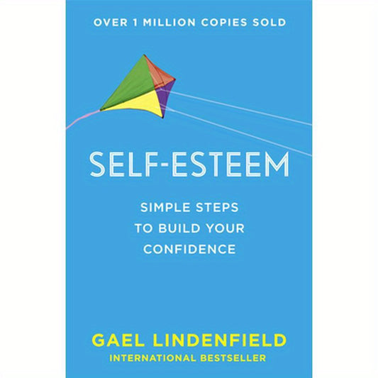 Self Esteem: Simple Steps to Build Your Confidence
