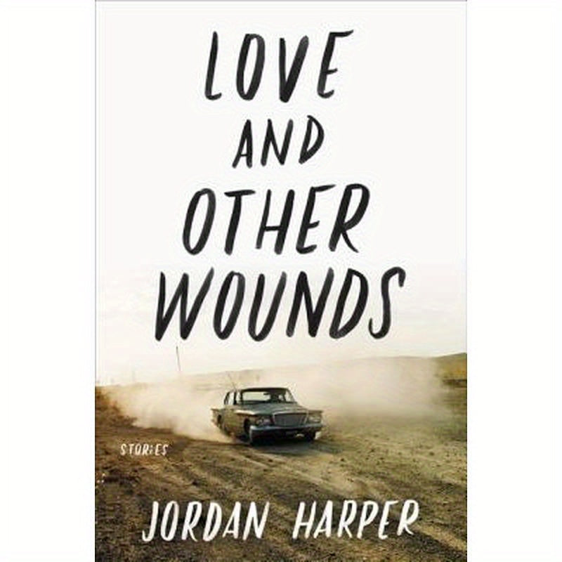 Love and Other Wounds: Stories