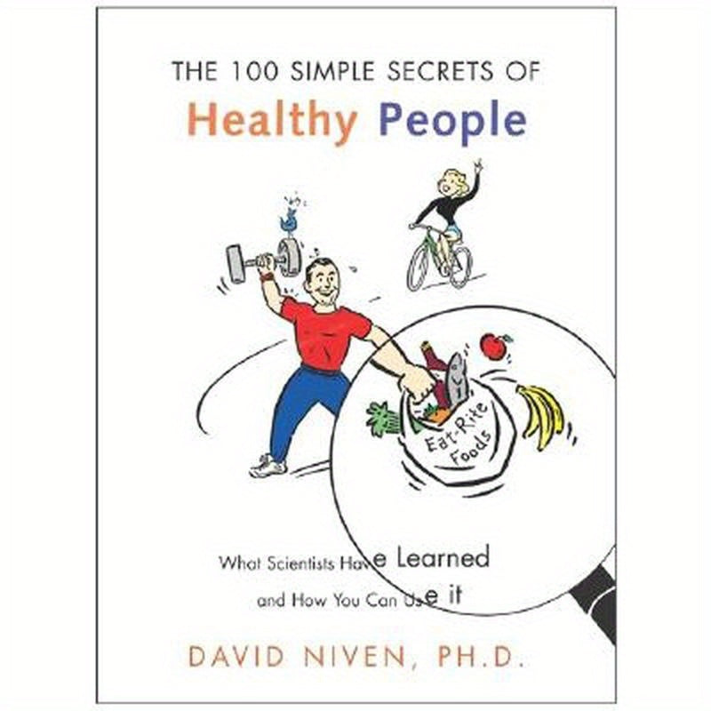 100 Simple Secrets of Healthy People: What Scientists Have Learned and How You Can Use It