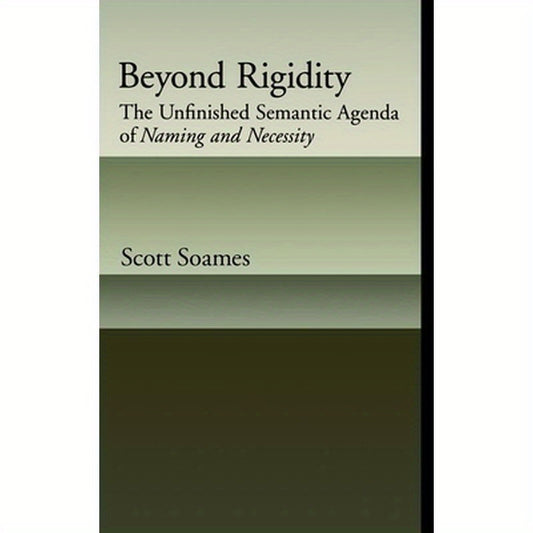 Beyond Rigidity: The Unfinished Semantic Agenda of Naming and Necessity