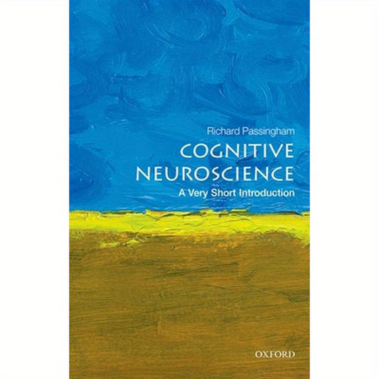 Cognitive Neuroscience: A Very Short Introduction