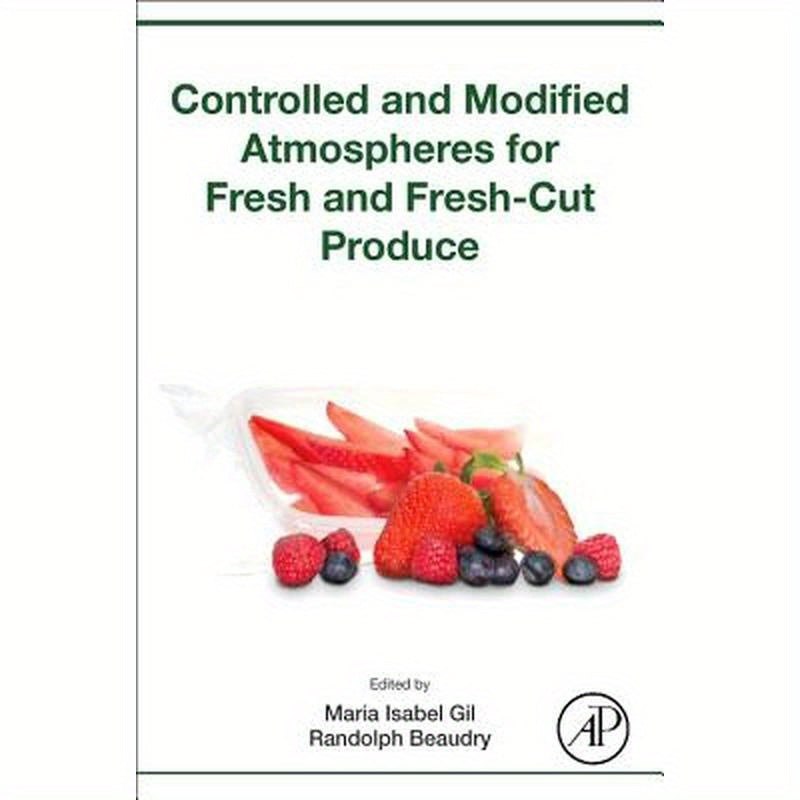 Controlled and Modified Atmospheres for Fresh and Fresh-Cut Produce
