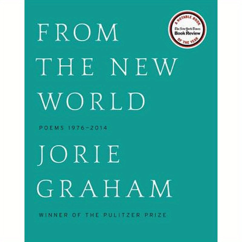 From the New World: Poems 1976-2014