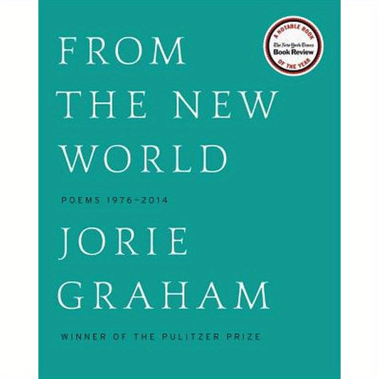From the New World: Poems 1976-2014