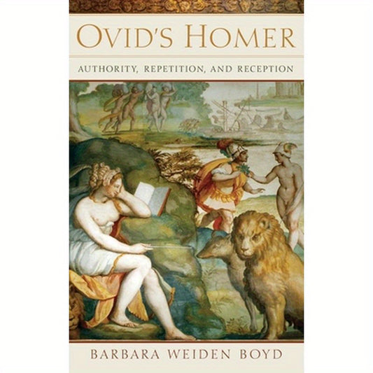 Ovid's Homer: Authority, Repetition, Reception (UK)