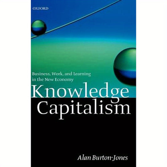 Knowledge Capitalism: Business, Work, and Learning in the New Economy