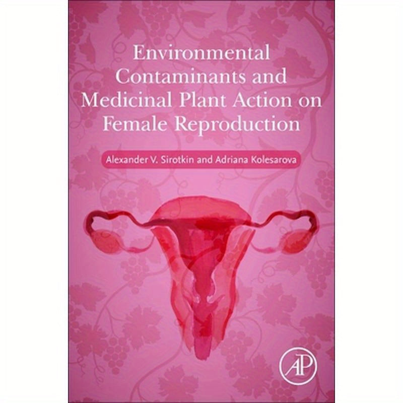 Environmental Contaminants and Medicinal Plants Action on Female Reproduction