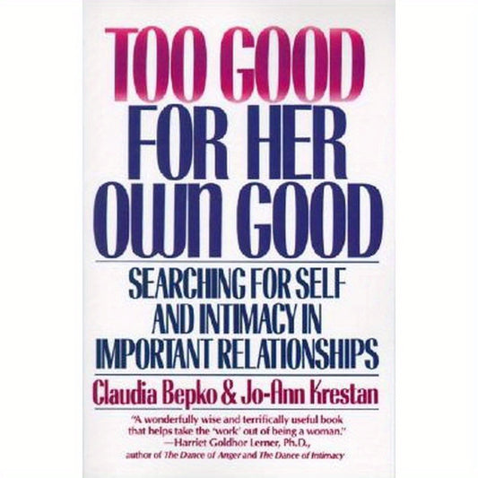 Too Good for Her Own Good: Breaking Free from the Burden of Female Responsibility