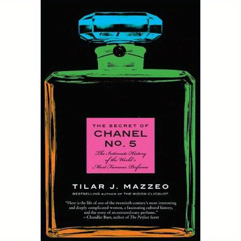 The Secret of Chanel No. 5: The Intimate History of the World's Most Famous Perfume