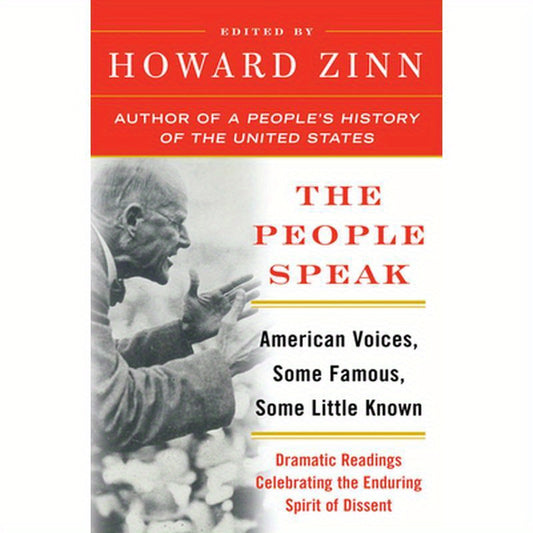The People Speak: American Voices, Some Famous, Some Little Known: Dramatic Readings Celebrating the Enduring Spirit of Dissent