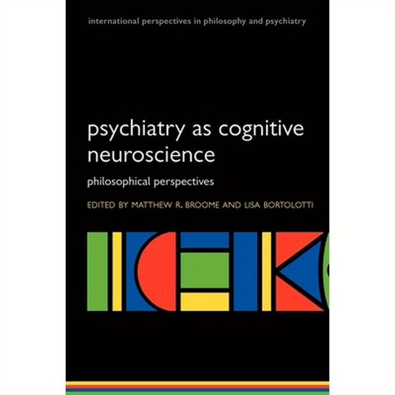 Psychiatry as Cognitive Neuroscience Philosophical perspectives (Paperback)
