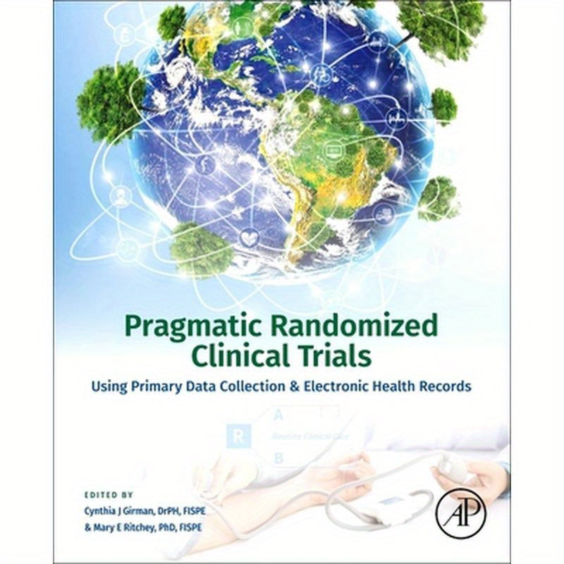 Pragmatic Randomized Clinical Trials: Using Primary Data Collection and Electronic Health Records