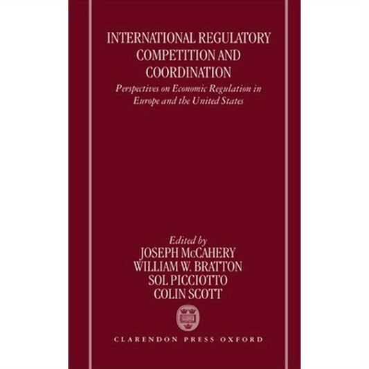International Regulatory Competition and Coordination: Perspectives on Economic Regulation in Europe and the United States