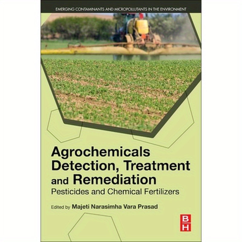 Agrochemicals Detection, Treatment and Remediation: Pesticides and Chemical Fertilizers