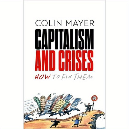 Capitalism and Crises: How to Fix Them