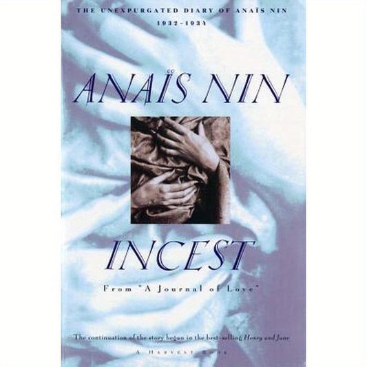 Incest: From "A Journal of Love" -The Unexpurgated Diary of Anaïs Nin (1932-1934)