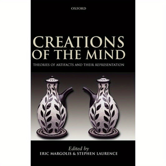 Creations of the Mind: Theories of Artifacts and Their Representation