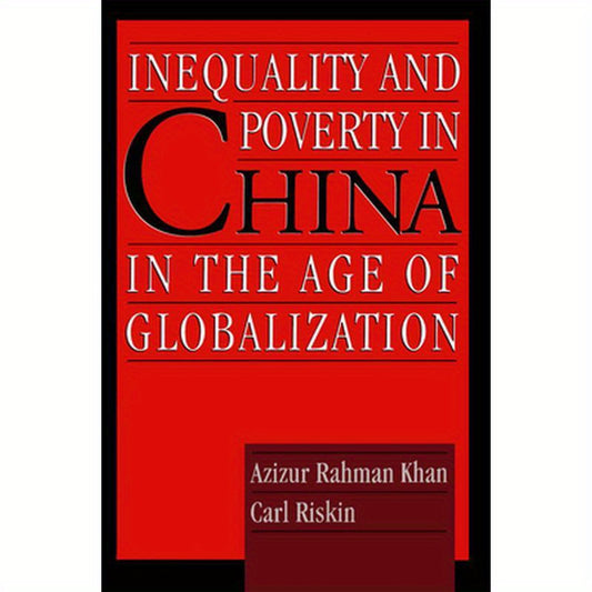 Inequality and Poverty in China in the Age of Globalization