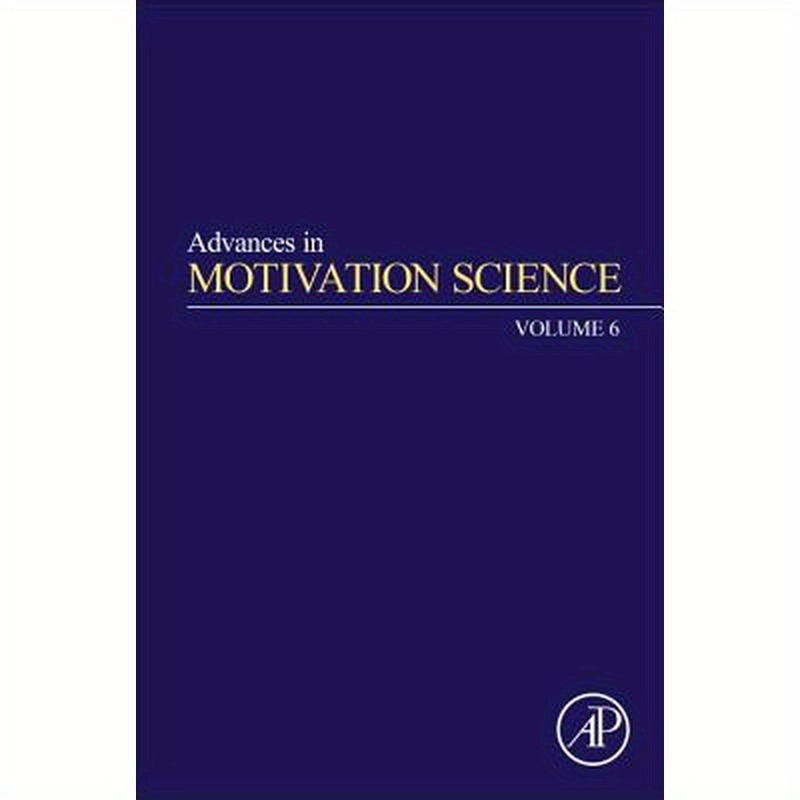 Advances in Motivation Science: Volume 6