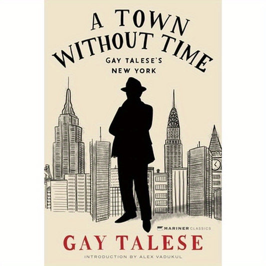 A Town Without Time: Gay Talese's New York