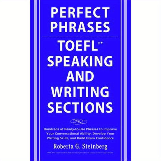 Perfect Phrases for the TOEFL Speaking and Writing Sections