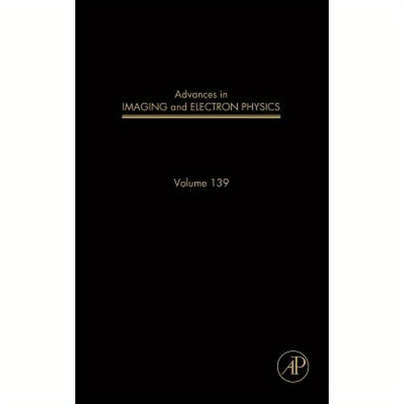 Advances in Imaging and Electron Physics: Volume 139