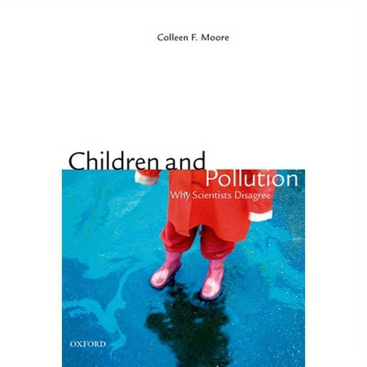 Children and Pollution: Why Scientists Disagree