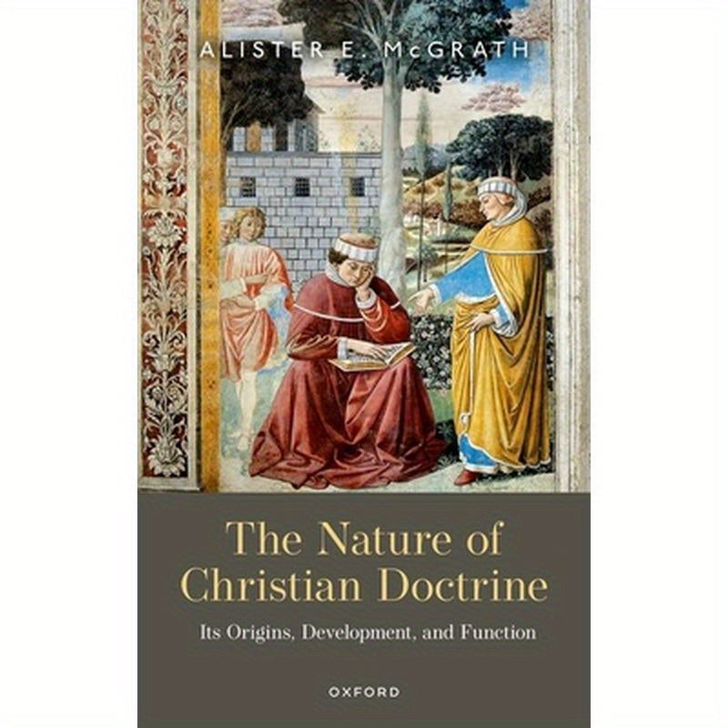 The Nature of Christian Doctrine: Its Origins, Development, and Function