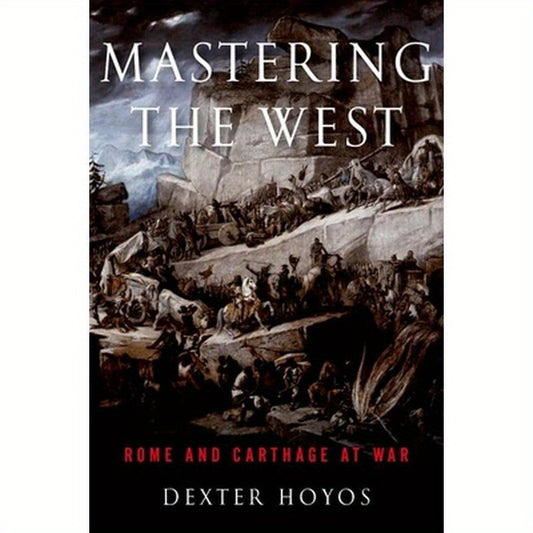 Mastering the West: Rome and Carthage at War