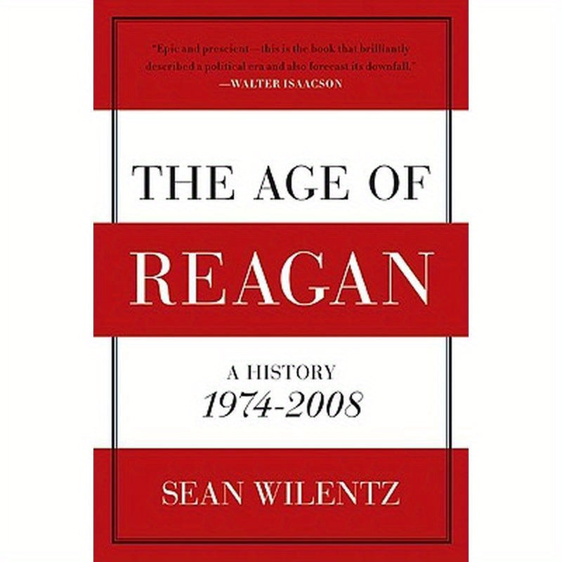 The Age of Reagan: A History, 1974-2008