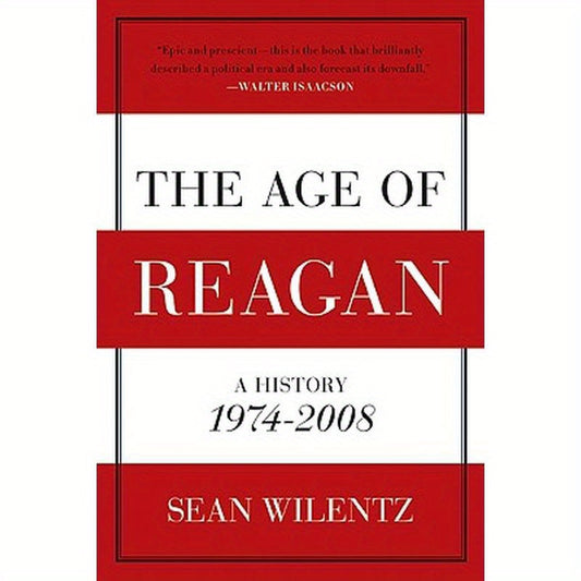 The Age of Reagan: A History, 1974-2008