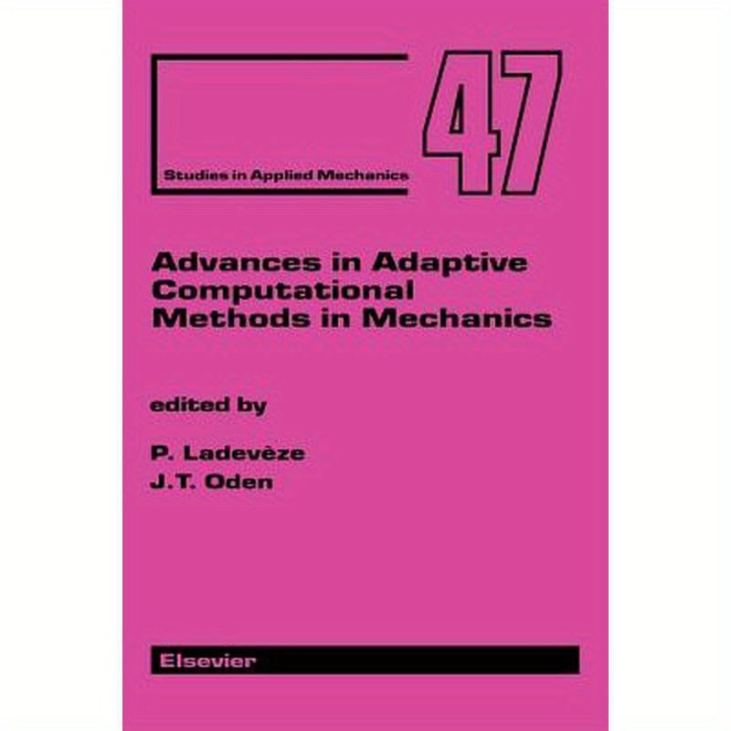 Advances in Adaptive Computational Methods in Mechanics: Volume 7