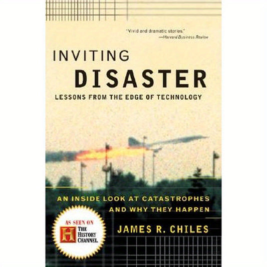 Inviting Disaster: Lessons from the Edge of Technology