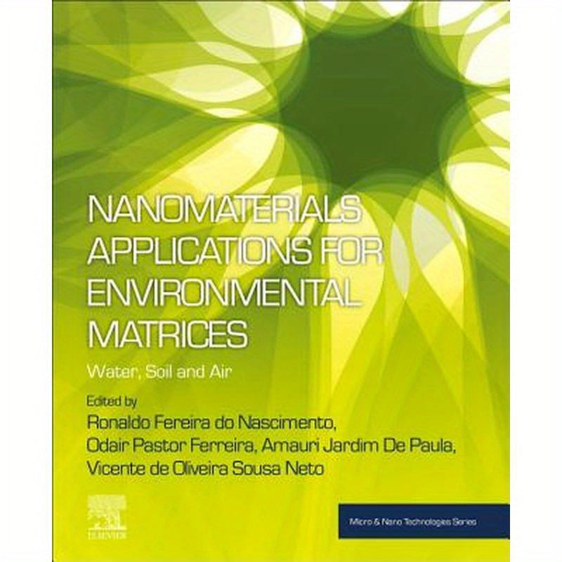 Nanomaterials Applications for Environmental Matrices: Water, Soil and Air