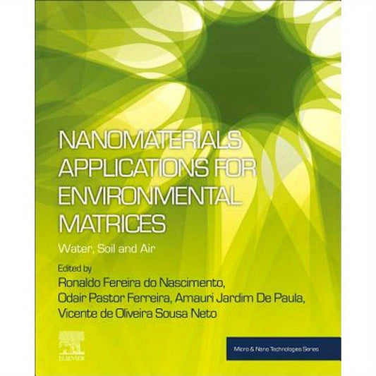 Nanomaterials Applications for Environmental Matrices: Water, Soil and Air