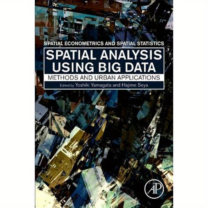 Spatial Analysis Using Big Data: Methods and Urban Applications