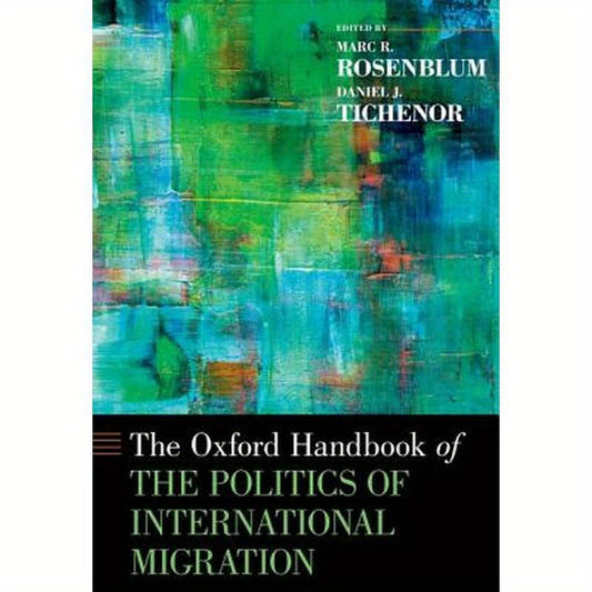 Oxford Handbook of the Politics of International Migration