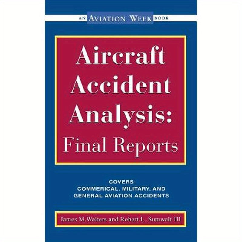 Aircraft Accident Analysis: Final Reports