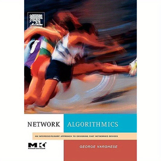 Network Algorithmics: An Interdisciplinary Approach to Designing Fast Networked Devices