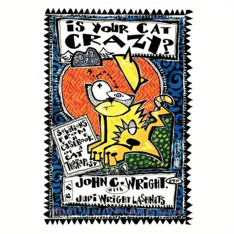 Is Your Cat Crazy?: Solutions from the Casebook of a Cat Therapist