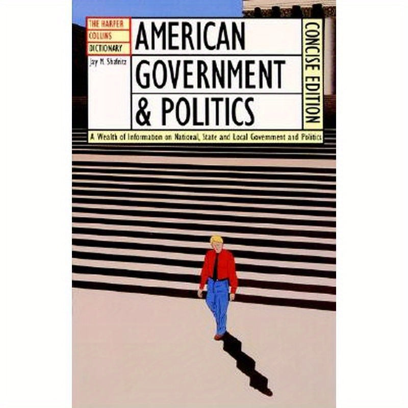 The HarperCollins Dictionary of American Government and Politics