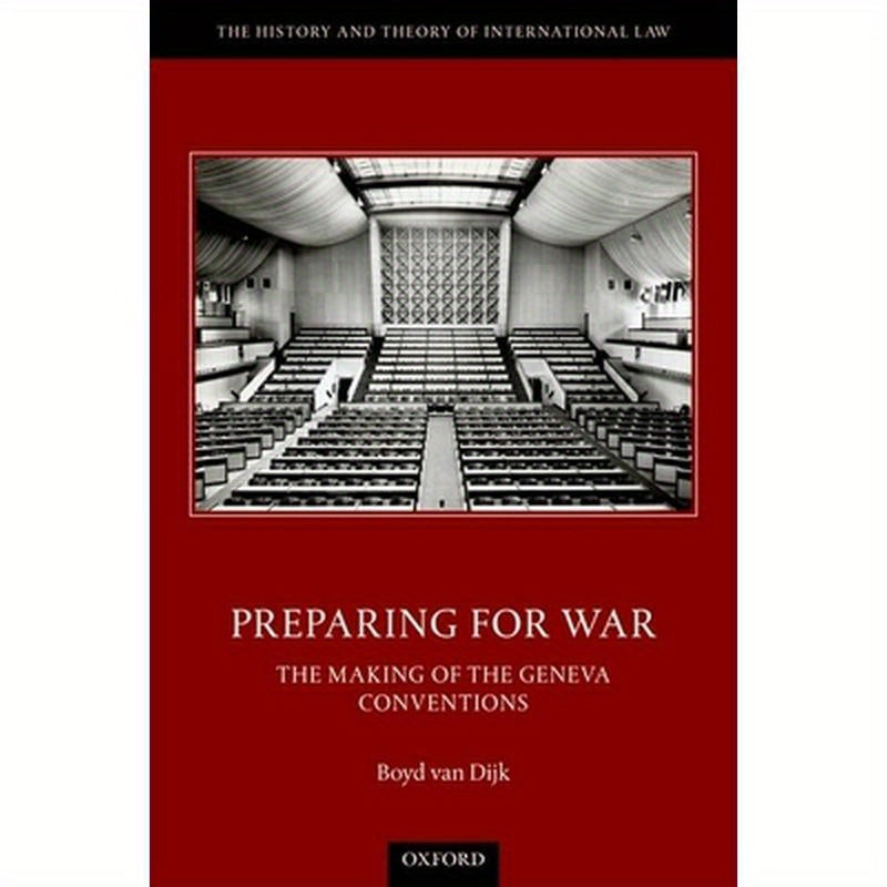 Preparing for War: The Making of the Geneva Conventions