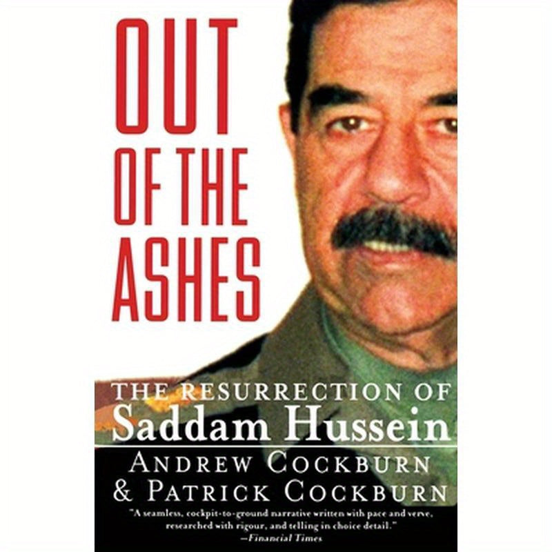 Out of the Ashes: The Resurrection of Saddam Hussein