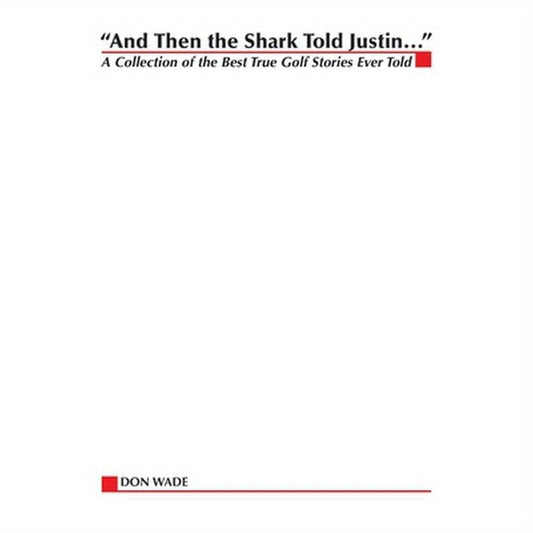 And Then the Shark Told Justin . . .