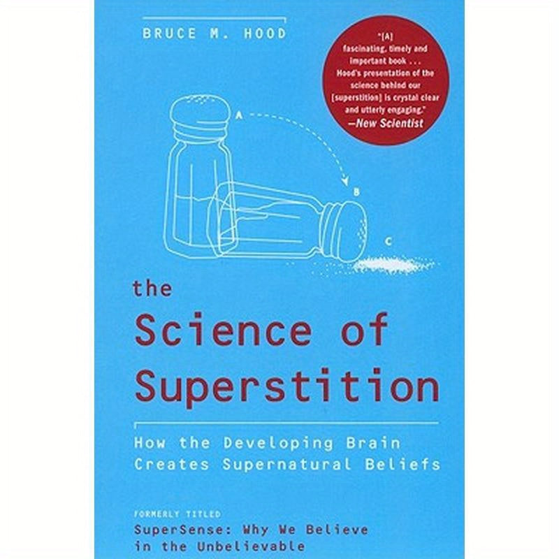 The Science of Superstition: How the Developing Brain Creates Supernatural Beliefs